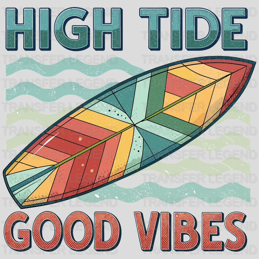 High Tide Good Vibes Surfing Design - DTF Heat Transfers - transferlegend