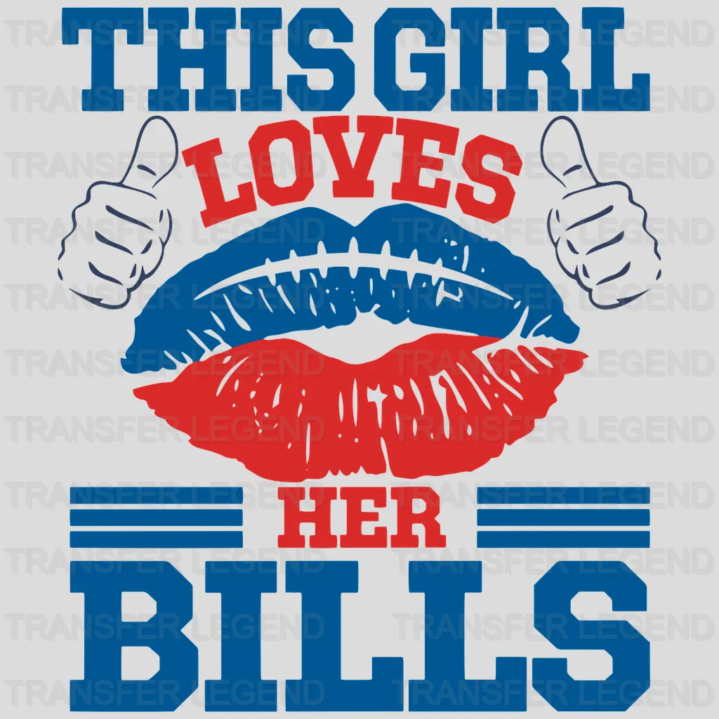 Buffalo Bills “This Girl Loves Her Bills” Kiss Graphic NFL Design - DTF Heat Transfer