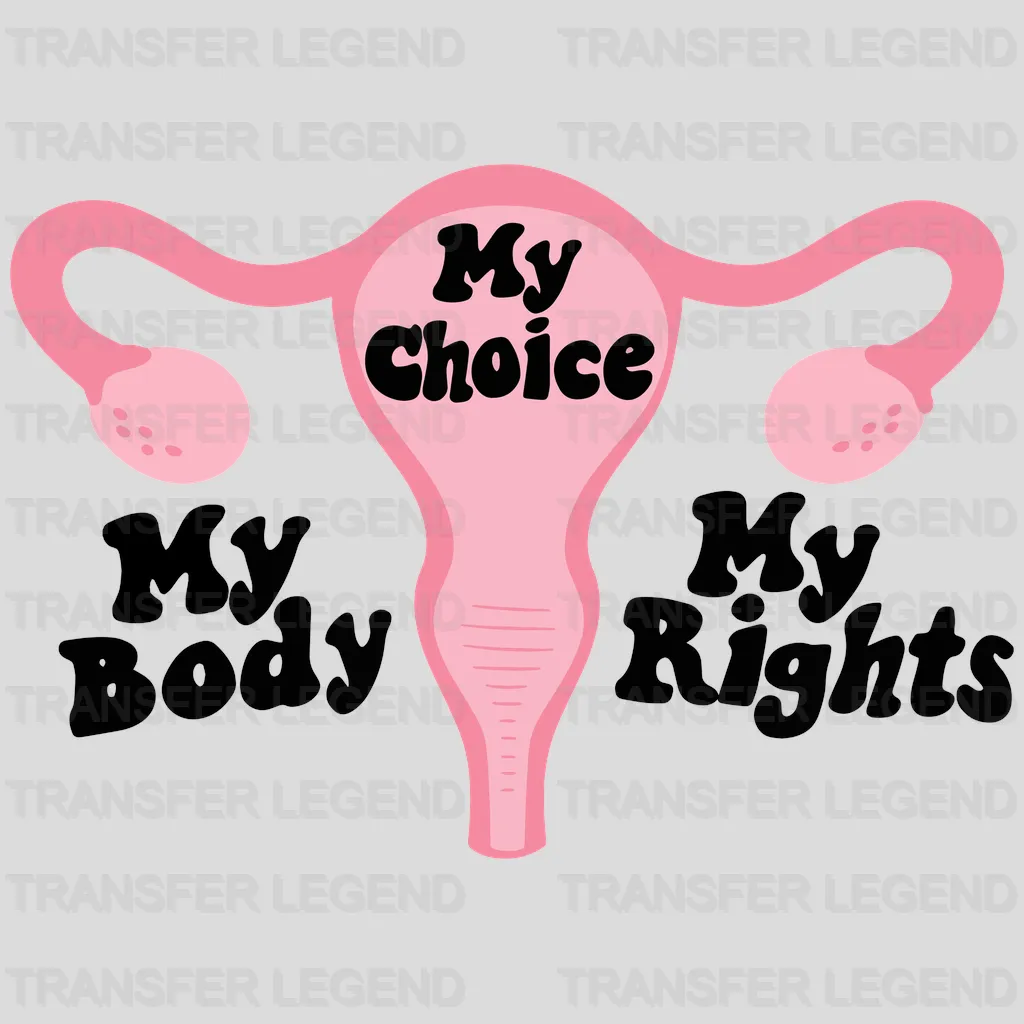 My Bdy My Choice My Rights Design - DTF heat transfer - transferlegend
