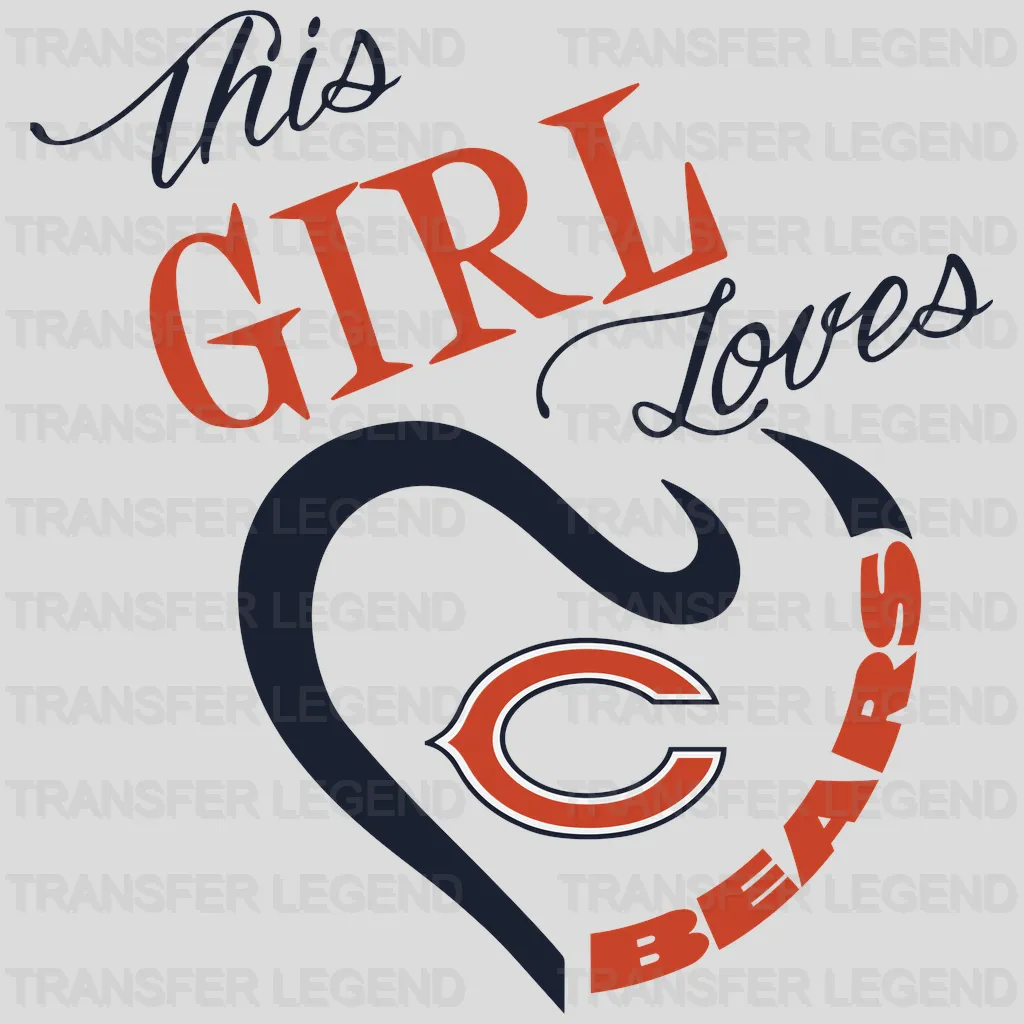 Chicago Bears “This Girl Loves Bears” Heart Wordmark NFL Design - DTF Heat Transfer