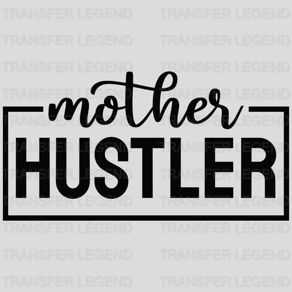 Mother Hustler - Cool Mom - Mothers Day  - Funny Mom - Design - DTF heat transfer - transferlegend