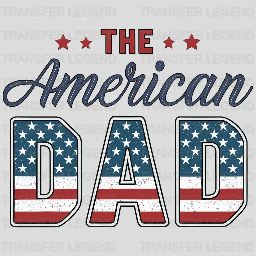 American Dad Fathers Day Design - DTF Heat Transfers - transferlegend