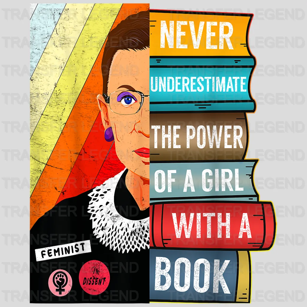 Never Underestimate The Power Of A Girl With A Book RBG Design - DTF heat transfer - transferlegend