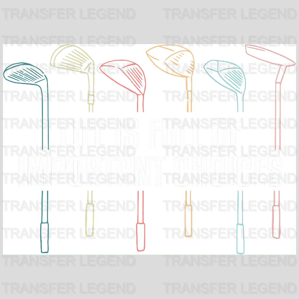 Life Is Full Of Golf Design - DTF Heat Transfers - transferlegend