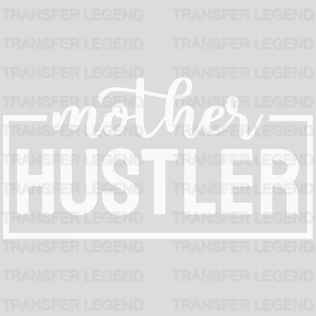 Mother Hustler - Cool Mom - Mothers Day  - Funny Mom - Design - DTF heat transfer - transferlegend